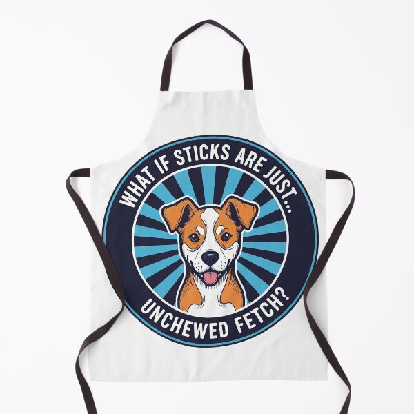 Item preview, What If Sticks Are Just Unchewed Fetch Funny Dog designed and sold by Owcomm.