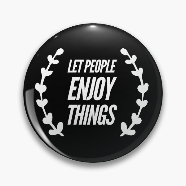 Item preview, Let People Enjoy Things designed and sold by plumbshutter.
