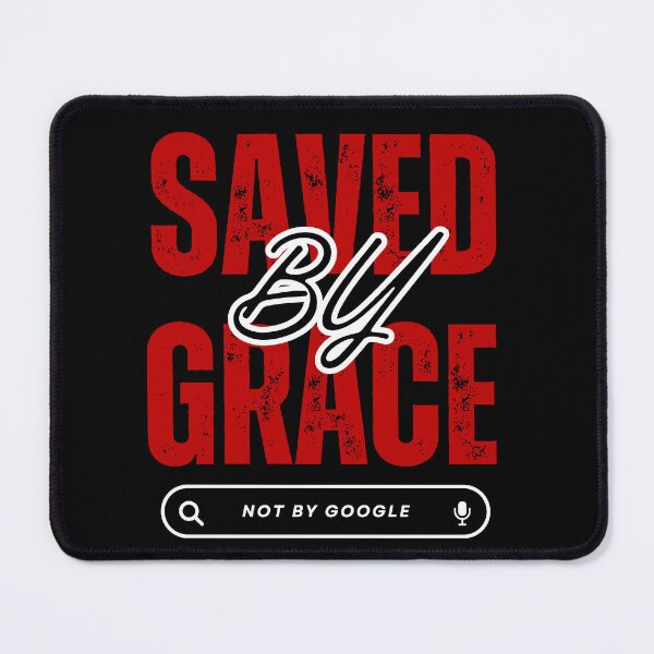 Item preview, Saved By Grace, Not By Google designed and sold by GiggleGooods.