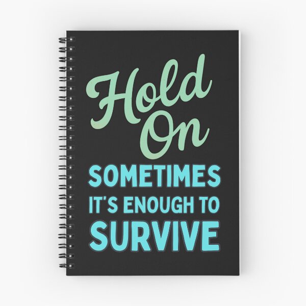 Item preview, Hold On, Sometimes It’s Enough To Survive: Inspirational Mental Health Quote designed and sold by elynne9.