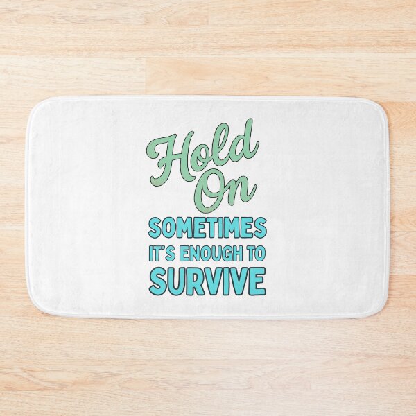 Item preview, Hold On, Sometimes It’s Enough To Survive: Inspirational Mental Health Quote designed and sold by elynne9.