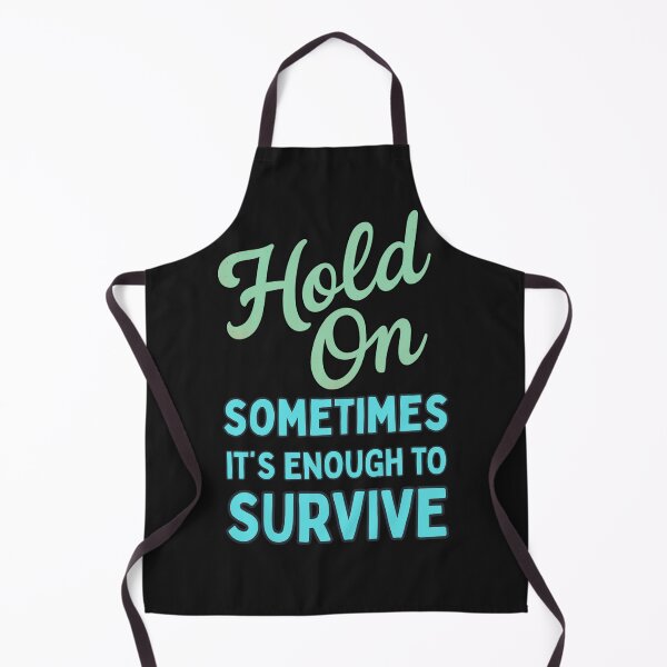 Item preview, Hold On, Sometimes It’s Enough To Survive: Inspirational Mental Health Quote designed and sold by elynne9.