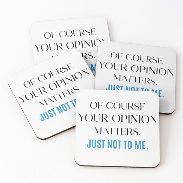 Item preview, Of course your opinion matters just not to me shirt  designed and sold by Monaliza1.