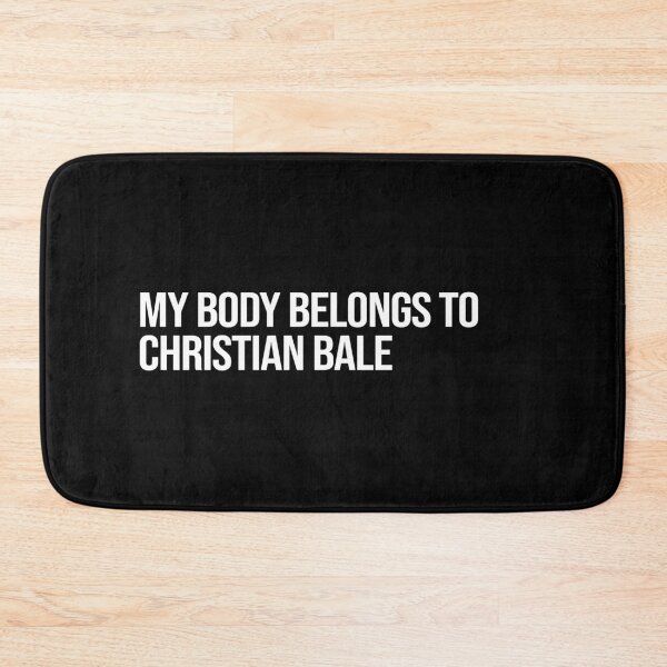 Item preview, My Body Belongs to Christian Bale designed and sold by deluluhaze.