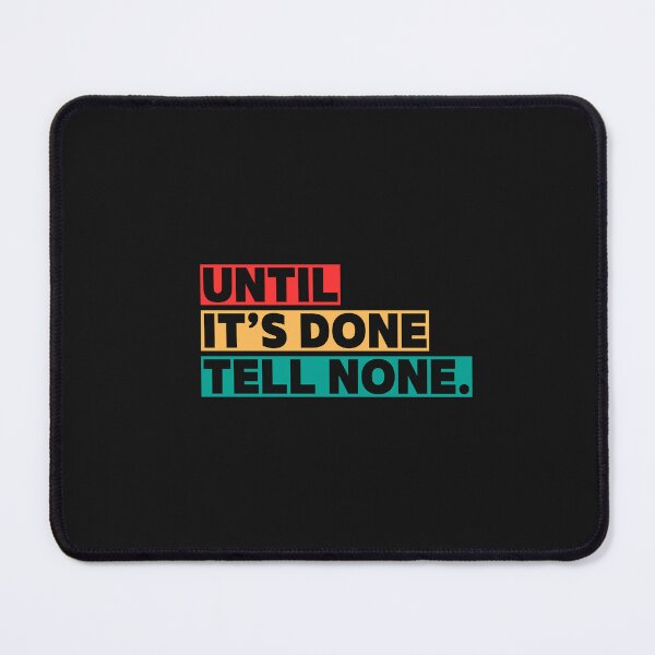 Item preview, Until it's done, tell none! designed and sold by lnfluitive.