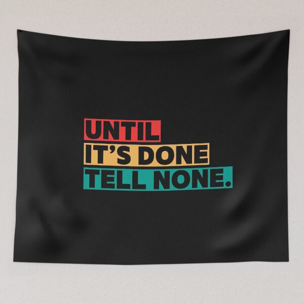 Item preview, Until it's done, tell none! designed and sold by lnfluitive.