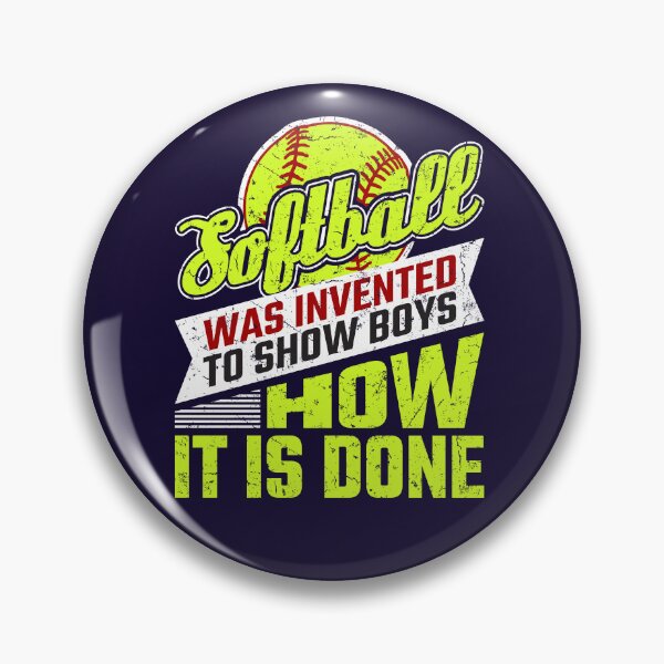 Item preview, Softball Was Invented to Show Boys How It's Done designed and sold by jaygo.