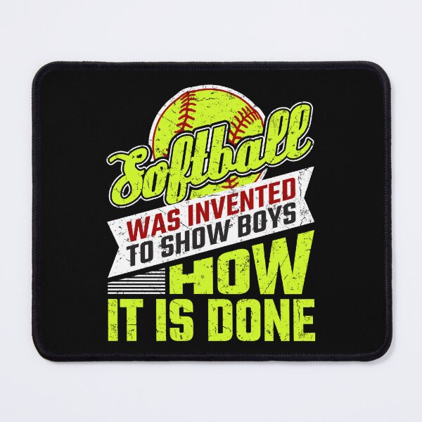 Item preview, Softball Was Invented to Show Boys How It's Done designed and sold by jaygo.