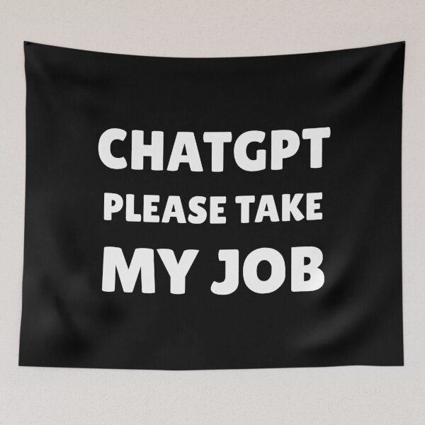 Item preview, CHATGPT PLEASE TAKE MY JOB designed and sold by ValentinaHramov.