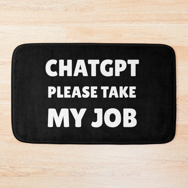 Item preview, CHATGPT PLEASE TAKE MY JOB designed and sold by ValentinaHramov.