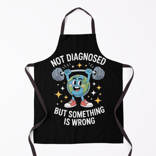 Item preview, Not Diagnosed But Something Is Wrong Earth Lifting Weights Funny apparels designed and sold by art1129.