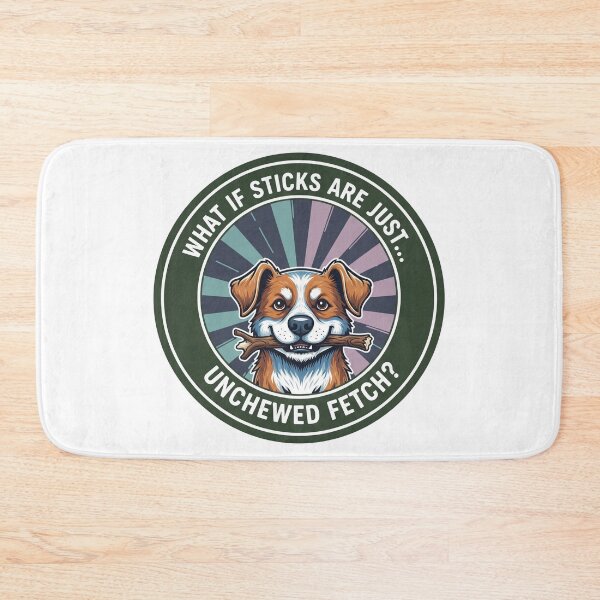 Item preview, What If Sticks Are Just Unchewed Fetch Smiling Dog designed and sold by Owcomm.