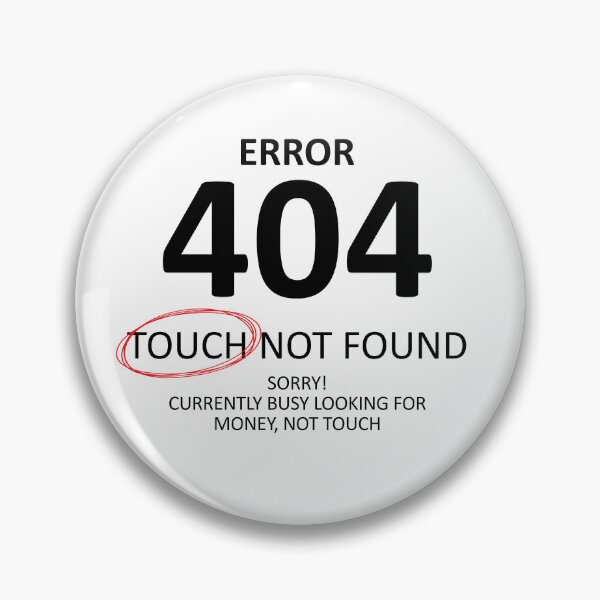 Item preview, Error 404 Touch Not Found, Chasing Money designed and sold by shitpostee.