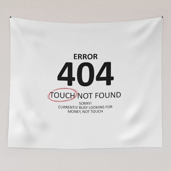 Item preview, Error 404 Touch Not Found, Chasing Money designed and sold by shitpostee.