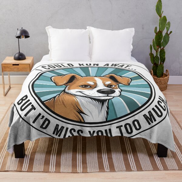 Item preview, I Could Run Away But I'd Miss You Too Much Funny Dog designed and sold by Owcomm.