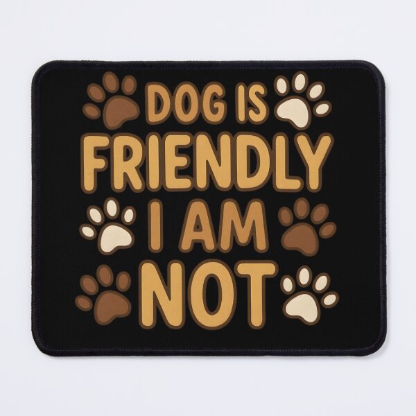 Item preview, Dog Is Friendly I Am Not - Funny Dog Mom Sarcastic Quote designed and sold by LovelyEvaDesign.