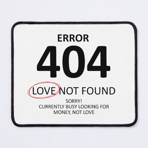 Item preview, Error 404 Love Not Found Too Busy Getting Money designed and sold by shitpostee.