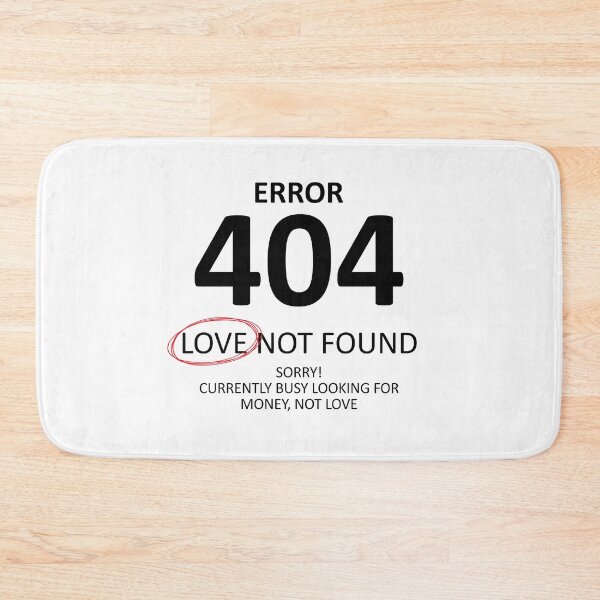Item preview, Error 404 Love Not Found Too Busy Getting Money designed and sold by shitpostee.