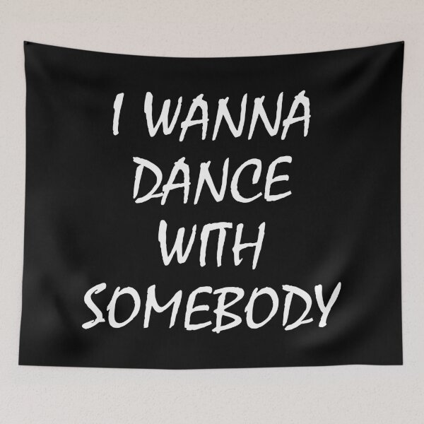 Item preview, I WANNA DANCE WITH SOMEBODY designed and sold by limitlezz.