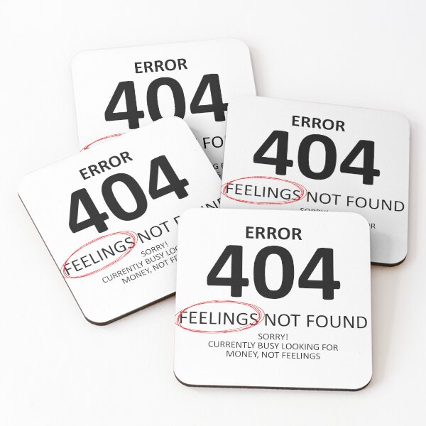 Item preview, Error 404 Feelings Not Found, Money Is the Mission designed and sold by shitpostee.