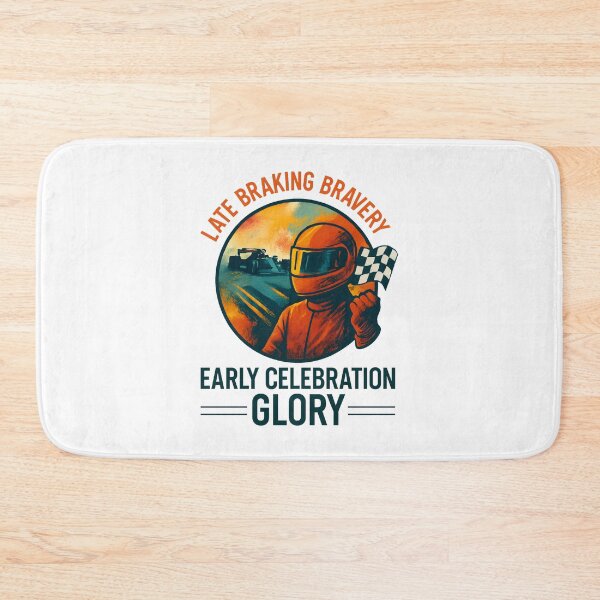 Item preview, Late Braking Bravery - Early Celebration Glory - Motorsport designed and sold by inkNext.