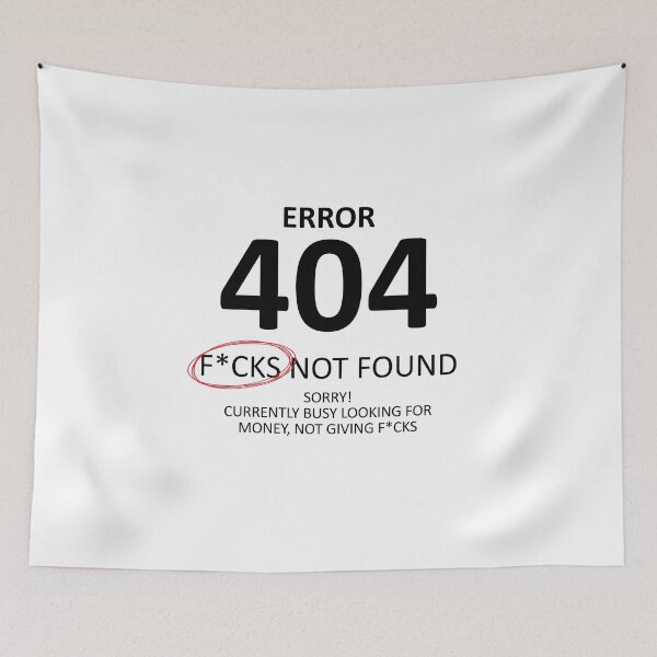 Item preview, Error 404 F*cks Not Found, Only Money Matters designed and sold by shitpostee.