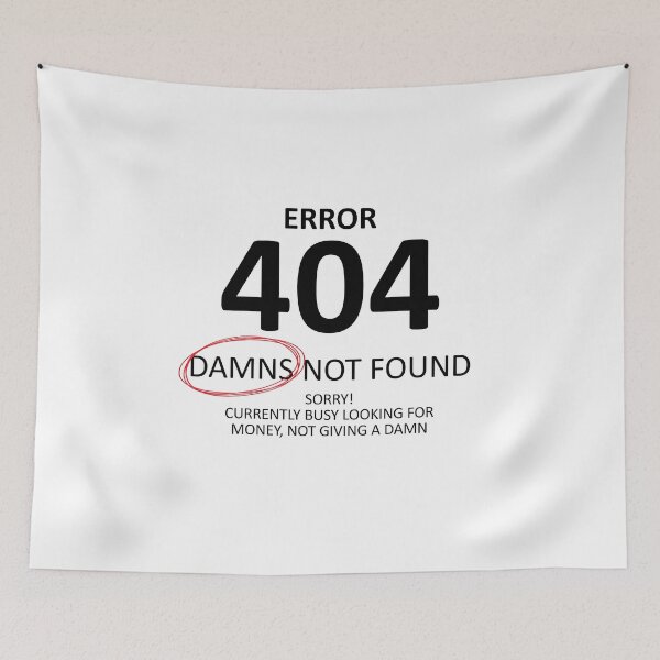 Item preview, Error 404 Damns Not Found, Grinding for Cash designed and sold by shitpostee.