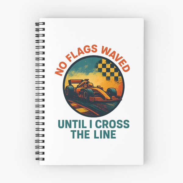 Item preview, No Flags Waved - Until I Cross the Line - Motorsport designed and sold by inkNext.