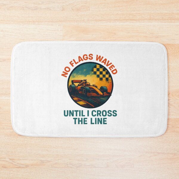 Item preview, No Flags Waved - Until I Cross the Line - Motorsport designed and sold by inkNext.