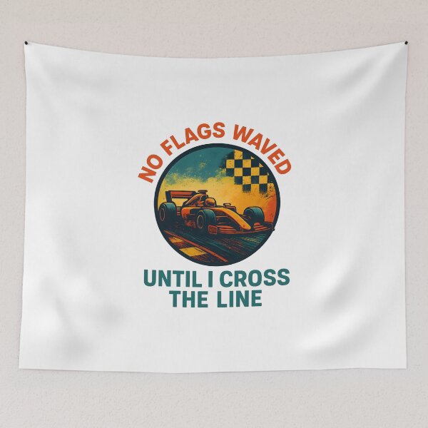 Item preview, No Flags Waved - Until I Cross the Line - Motorsport designed and sold by inkNext.