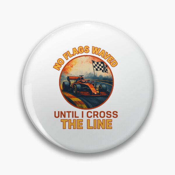 Item preview, No Flags Waved - Until I Cross the Line - Motorsport designed and sold by inkNext.