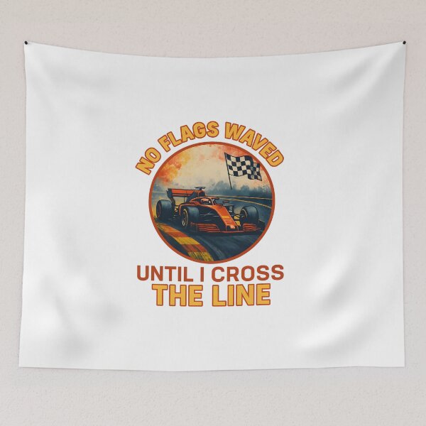 Item preview, No Flags Waved - Until I Cross the Line - Motorsport designed and sold by inkNext.