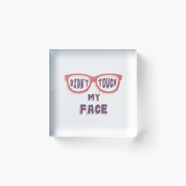 Item preview, "DIDN’T TOUCH MY FACE" – Coral Eyeglasses Graphic Design with Bold Text designed and sold by TeesHearts100.