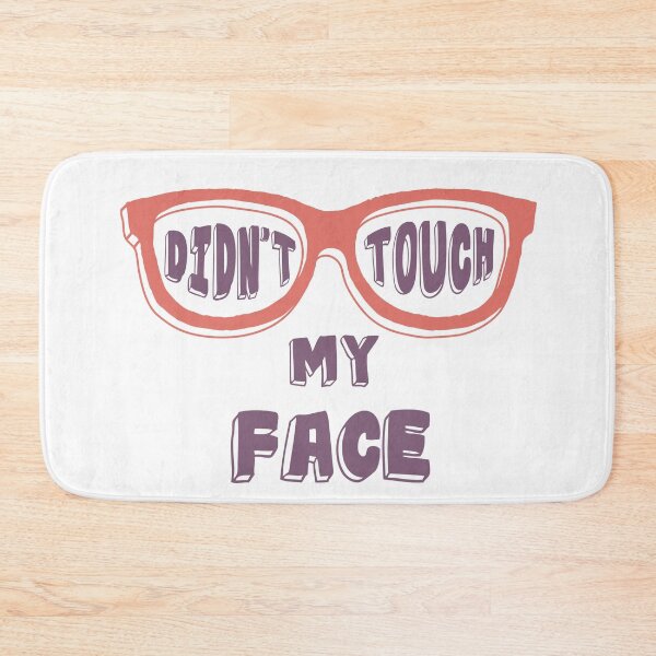 Item preview, "DIDN’T TOUCH MY FACE" – Coral Eyeglasses Graphic Design with Bold Text designed and sold by TeesHearts100.