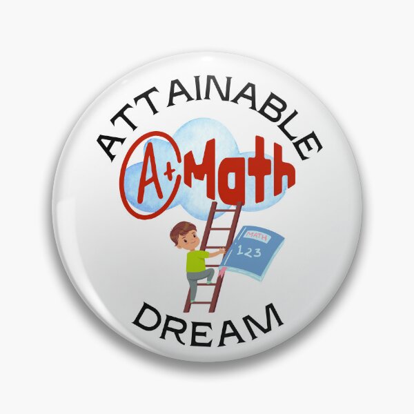 Item preview, A+ Grade in Mathematics in an Attainable Dream. designed and sold by MPC-Mince-Pies.