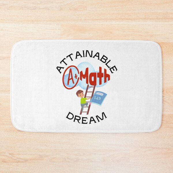Item preview, A+ Grade in Mathematics in an Attainable Dream. designed and sold by MPC-Mince-Pies.