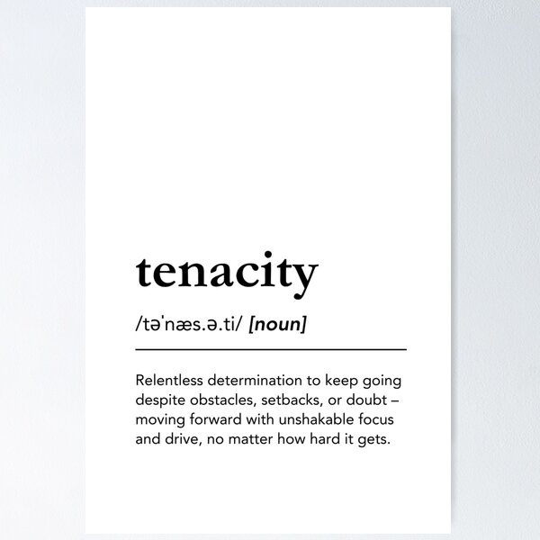 Item preview, Tenacity Definition, Meaning of Tenacity, Motivational Words designed and sold by lagunaklein.