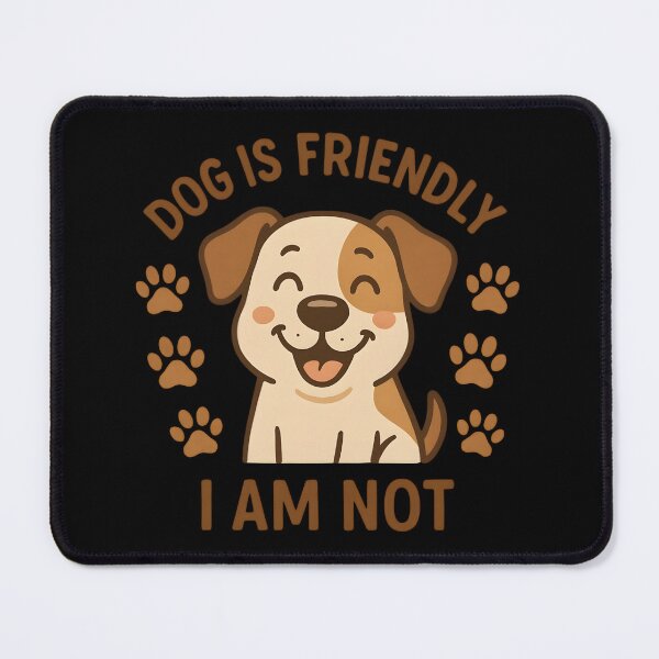 Item preview, Dog Is Friendly I Am Not - Funny Dog Mom Sarcastic Quote designed and sold by LovelyEvaDesign.