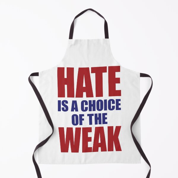 Item preview, Protest Sign: Hate Is A Choice of the Weak designed and sold by Artcop's T-Shirt Emporium.