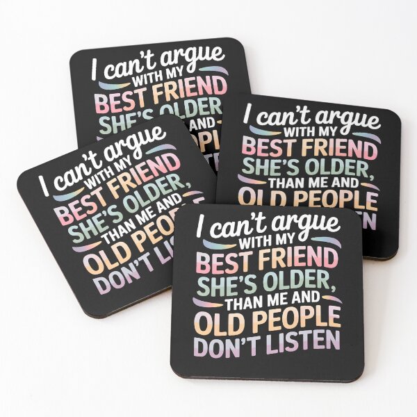 Item preview, I Can't Argue With My Best Friend She's Older Than Me designed and sold by LovelyEvaDesign.