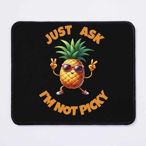 Item preview, Just Ask I'm Not Picky - Funny Pineapple Saying designed and sold by LovelyEvaDesign.