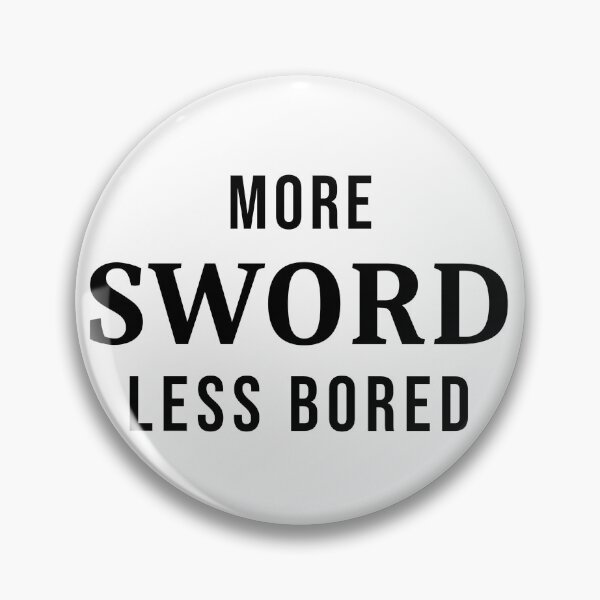 Item preview, More Sword Less Bored designed and sold by FordeMA.