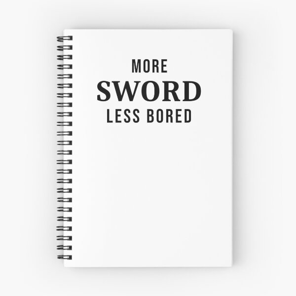 Item preview, More Sword Less Bored designed and sold by FordeMA.