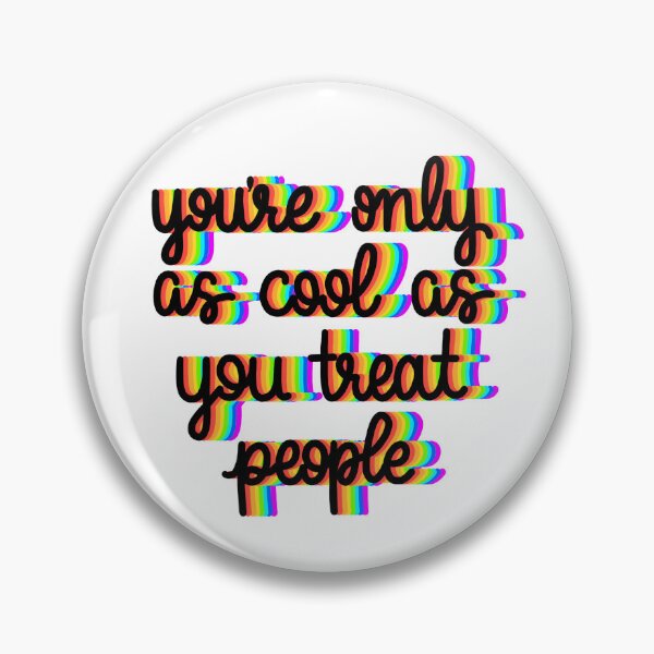Item preview, You're Only as Cool as You Treat People designed and sold by Evercraft21.