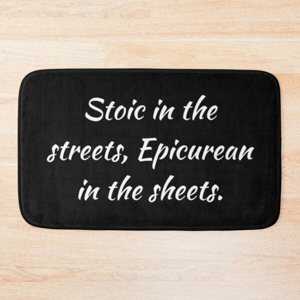 Item preview, Stoic in the streets, Epicurean in the sheets designed and sold by Daimonia51.