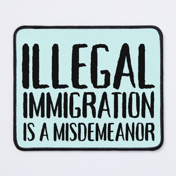 Item preview, Illegal Immigration Is a Misdemeanor designed and sold by Hayley Mousley.