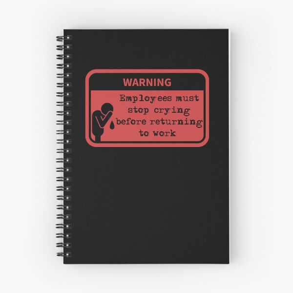 Item preview, Employees must stop crying before returning to work  designed and sold by belladesign7.