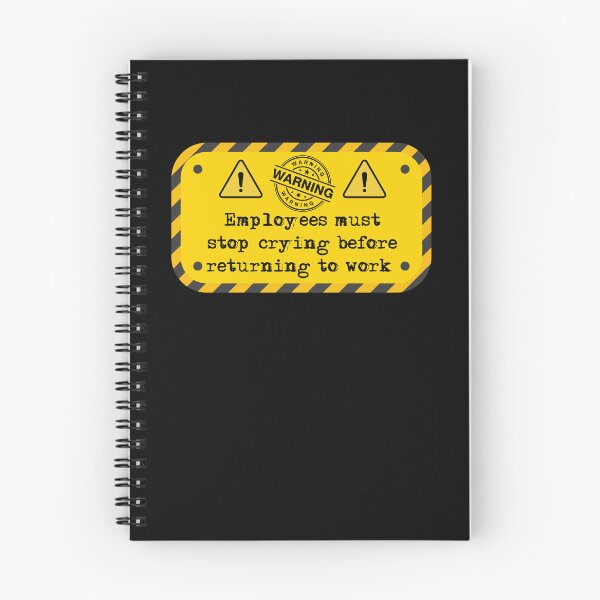Item preview, Employees must stop crying before returning to work  designed and sold by belladesign7.