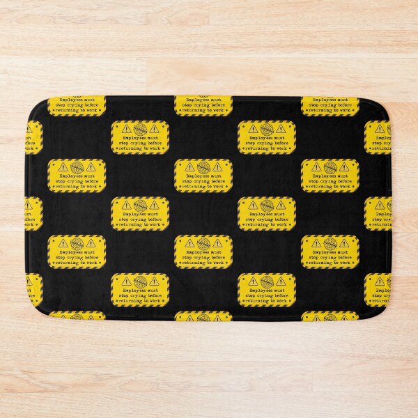 Item preview, Employees must stop crying before returning to work  designed and sold by belladesign7.