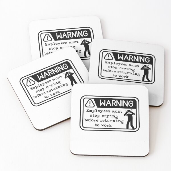 Item preview, Employees must stop crying before returning to work  designed and sold by belladesign7.